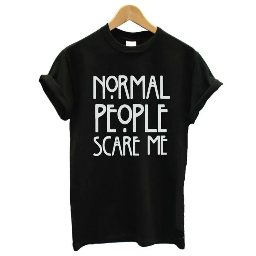 2016 Hot Sale Spring Summer Women T Shirt Normal People Scare Me Letter Print black Tee Shirts Casual Short Sleeve T-shirt