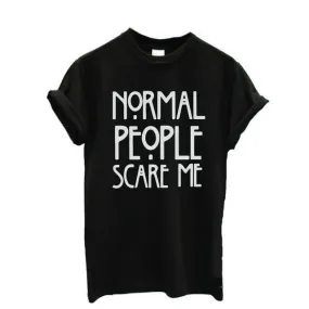 2016 Hot Sale Spring Summer Women T Shirt Normal People Scare Me Letter Print black Tee Shirts Casual Short Sleeve T-shirt