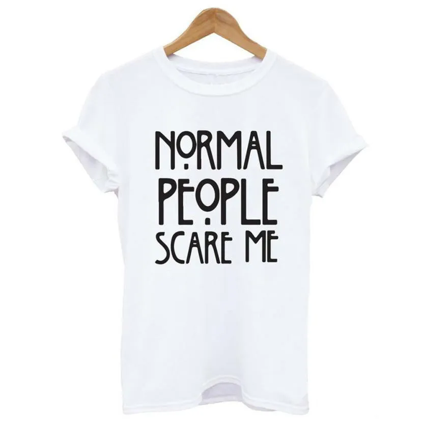 2016 Hot Sale Spring Summer Women T Shirt Normal People Scare Me Letter Print black Tee Shirts Casual Short Sleeve T-shirt