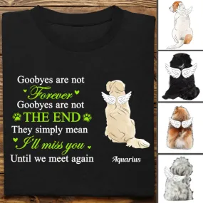 Dog Lovers - Goodbyes Are Not Forever - Personalized Unisex T-shirt