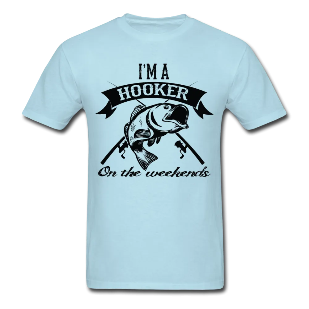 I'm A Hooker On The Weekends Men's T-Shirt