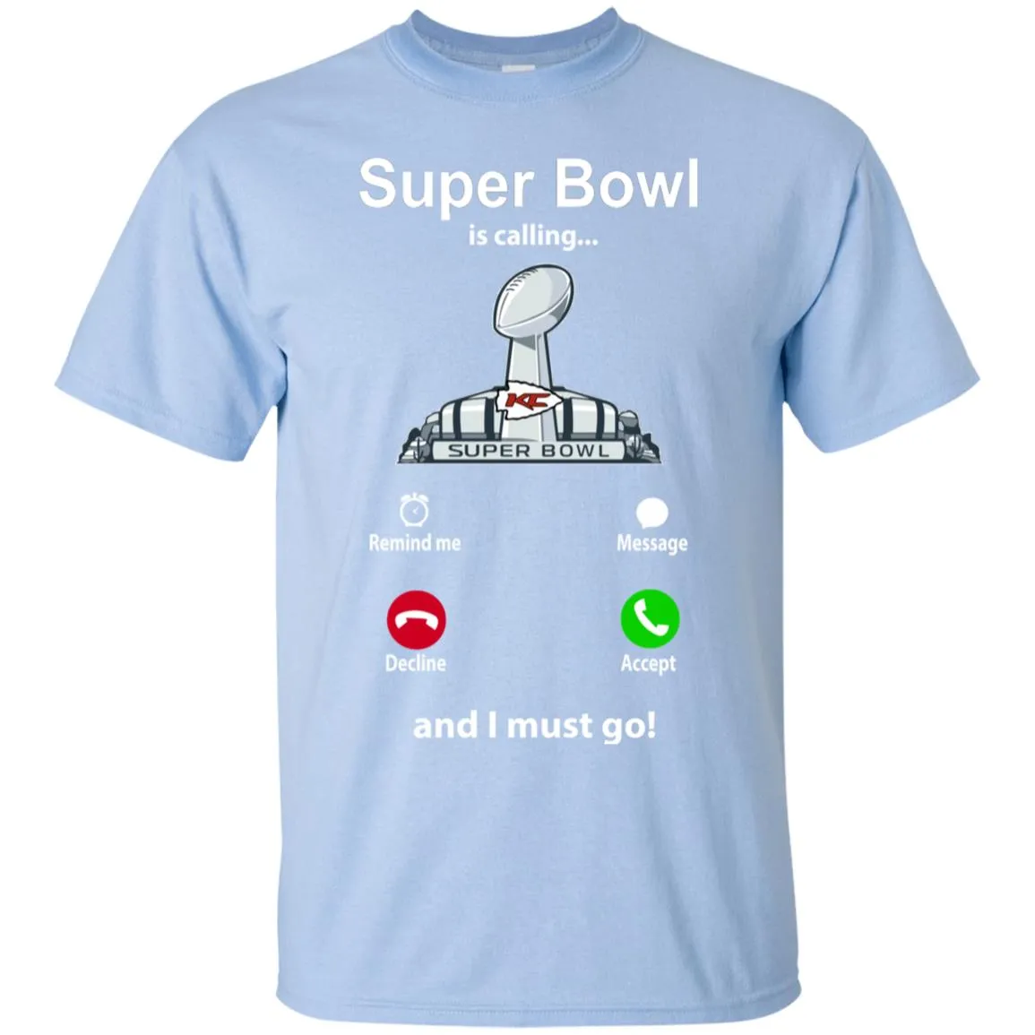 Nfl - Super Bowl Is Calling And I Must Go Kansas City Chiefs 2019 Football Men Cotton T-Shirt