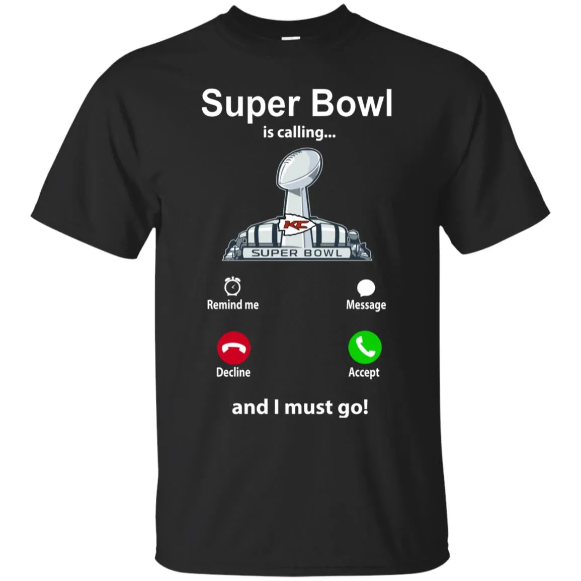 Nfl - Super Bowl Is Calling And I Must Go Kansas City Chiefs 2019 Football Men Cotton T-Shirt